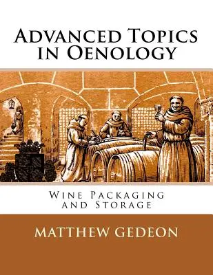 A borászat haladó témái: Borcsomagolás és tárolás - Advanced Topics in Oenology: Wine Packaging and Storage