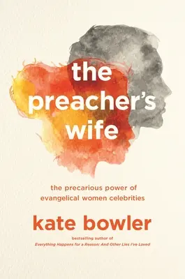 A prédikátor felesége: Az evangéliumi női hírességek bizonytalan hatalma - The Preacher's Wife: The Precarious Power of Evangelical Women Celebrities