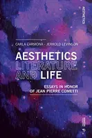 Esztétika, irodalom és élet: Essays in Honor of Jean Pierre Cometti - Aesthetics, Literature, and Life: Essays in Honor of Jean Pierre Cometti