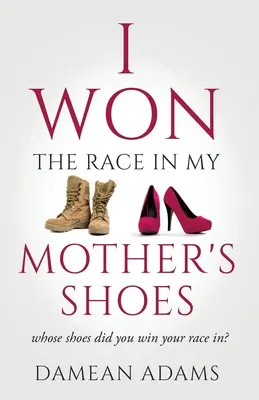 Anyám cipőjében nyertem a versenyt - I Won The Race In My Mother's Shoes