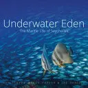 Víz alatti éden: A Seychelle-szigetek tengeri élővilága - Underwater Eden: The Marine Life of Seychelles