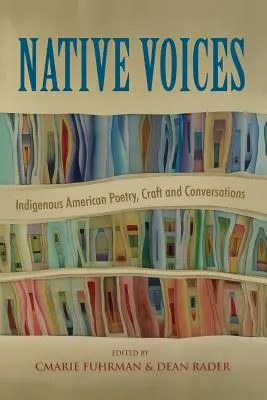 Native Voices: Indigenous American Poetry, Craft and Conversations (Amerikai őslakosok költészete, kézművesség és beszélgetések) - Native Voices: Indigenous American Poetry, Craft and Conversations