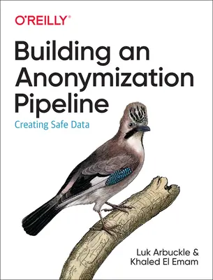 Egy anonimizálási csővezeték kiépítése: Biztonságos adatok létrehozása - Building an Anonymization Pipeline: Creating Safe Data