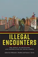 Illegális találkozások: A fogva tartás és a kitoloncolás hatása a fiatalokra - Illegal Encounters: The Effect of Detention and Deportation on Young People