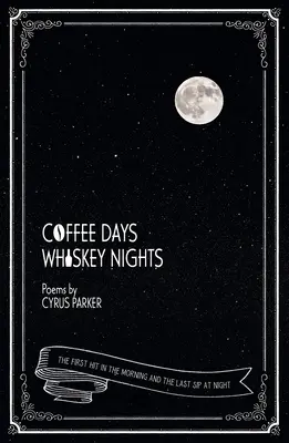 Kávés napok, whiskys éjszakák: Az első korty reggel és az utolsó korty este - Coffee Days, Whiskey Nights: First Sip in the Morning and Last Sip at Night