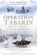 Tabarin hadművelet: Nagy-Britannia titkos háborús expedíciója az Antarktiszra 1944-46-ban - Operation Tabarin: Britain's Secret Wartime Expedition to Antarctica 1944-46