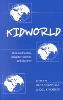 Kidworld: Gyermekkori tanulmányok, globális perspektívák és oktatás - Kidworld: Childhood Studies, Global Perspectives, and Education