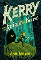 Kerry és az erdő lovagja: (Képregény) - Kerry and the Knight of the Forest: (A Graphic Novel)