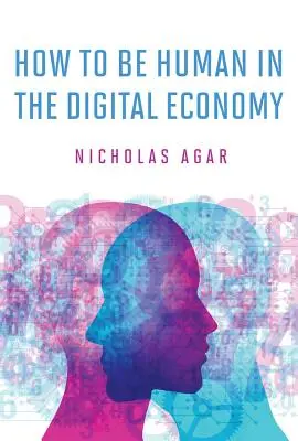 Hogyan legyünk emberek a digitális gazdaságban - How to Be Human in the Digital Economy