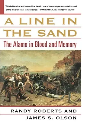 Egy vonal a homokban: Az Alamo vérben és emlékezetben - A Line in the Sand: The Alamo in Blood and Memory