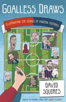 Gól nélküli döntetlenek - A modern futball zsenialitásának megvilágítása - Goalless Draws - Illuminating the Genius of Modern Football