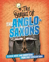 Zseniális: Az angolszászok - Okos ötletek és találmányok a múlt civilizációiból - Genius of: The Anglo-Saxons - Clever Ideas and Inventions from Past Civilisations