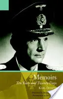 Karl Doenitz emlékiratai: Tíz év és húsz nap - The Memoirs of Karl Doenitz: Ten Year and Twenty Days