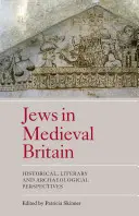 Zsidók a középkori Nagy-Britanniában: Történelmi, irodalmi és régészeti szempontok - Jews in Medieval Britain: Historical, Literary and Archaeological Perspectives