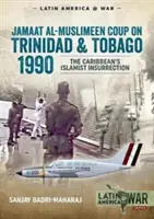 Trinidad 1990: A karibi iszlamista lázadás - Trinidad 1990: The Caribbean's Islamist Insurrection