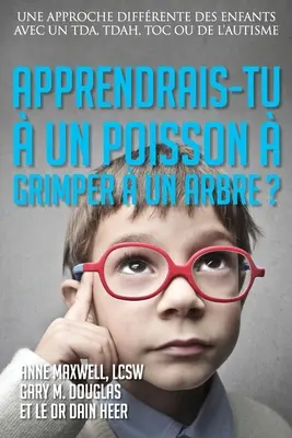 Apprendrais-tu un poisson grimper un arbre? (francia) - Apprendrais-tu  un poisson  grimper  un arbre? (French)