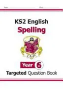 KS2 Angol célzott kérdésgyűjtemény: Helyesírás - 6. évfolyam - KS2 English Targeted Question Book: Spelling - Year 6