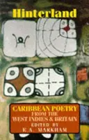 Hinterland: Karibi költészet a Nyugat-Indiából és Nagy-Britanniából - Hinterland: Caribbean Poetry from the West Indies and Britain