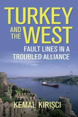 Törökország és a Nyugat: Törésvonalak egy problémás szövetségben - Turkey and the West: Fault Lines in a Troubled Alliance