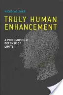 Igazán emberi fejlődés: A korlátok filozófiai védelme - Truly Human Enhancement: A Philosophical Defense of Limits