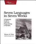 Hét nyelv hét hét alatt: A programozási nyelvek tanulásának pragmatikus útmutatója - Seven Languages in Seven Weeks: A Pragmatic Guide to Learning Programming Languages