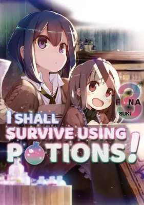 I Shall Survive Using Potions! 3. kötet - I Shall Survive Using Potions! Volume 3