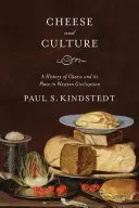 Sajt és kultúra: A sajt története és helye a nyugati civilizációban - Cheese and Culture: A History of Cheese and Its Place in Western Civilization