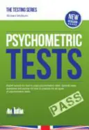 Pszichometriai tesztek: A teljes, átfogó munkafüzet, amely több mint 340 oldalnyi kérdést és választ tartalmaz a pszichometriai tesztek sikeres letételéhez. - Psychometric Tests: The complete comprehensive workbook containing over 340 pages of questions and answers on how to pass psychometric tes