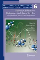 Solvation Effects on Molecules and Biomolecules: Számítási módszerek és alkalmazások - Solvation Effects on Molecules and Biomolecules: Computational Methods and Applications