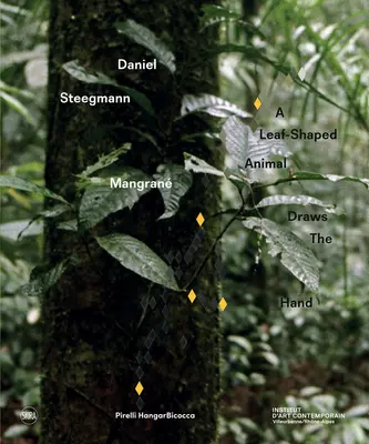 Daniel Steegmann Mangran: Egy levél alakú állat húzza a kezet - Daniel Steegmann Mangran: A Leaf-Shaped Animal Draws the Hand