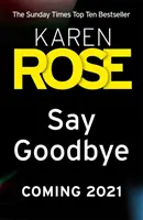 Say Goodbye (The Sacramento Series 3. könyv) - a Sunday Times bestseller szerzőjének lebilincselő thrillere. - Say Goodbye (The Sacramento Series Book 3) - the absolutely gripping thriller from the Sunday Times bestselling author