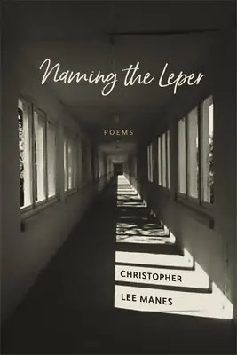 A leprás elnevezése: Poems - Naming the Leper: Poems