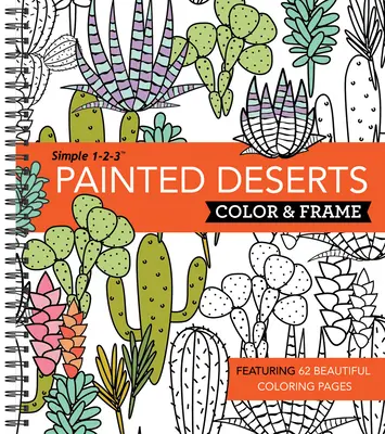 Color & Frame - Painted Deserts (Felnőtt színezőkönyv) - Color & Frame - Painted Deserts (Adult Coloring Book)