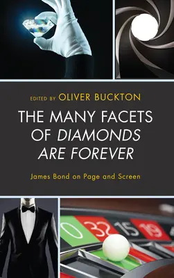 A gyémántok örökké tartanak sokféle arca: James Bond a lapokon és a képernyőn - The Many Facets of Diamonds Are Forever: James Bond on Page and Screen