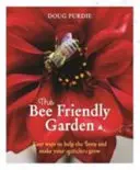 Méhbarát kert - Egyszerű módszerek a méhek megsegítésére és a kerted gyarapítására - Bee Friendly Garden - Easy ways to help the bees and make your garden grow