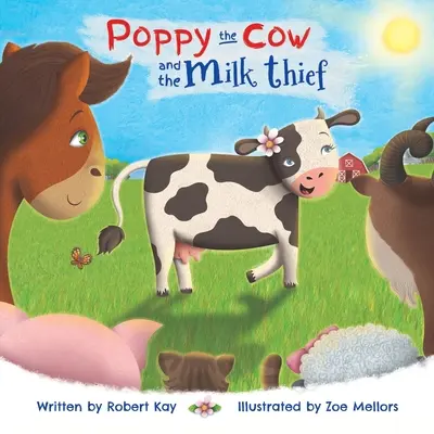 Pipacs, a tehén és a tejtolvaj - Poppy the Cow and the Milk Thief