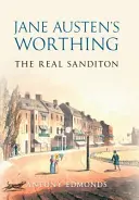 Jane Austen Worthingje: Az igazi Sanditon - Jane Austen's Worthing: The Real Sanditon