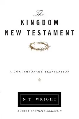 Kingdom New Testament-OE: A Contemporary Translation (Királyság Újszövetség-OE: Kortárs fordítás) - Kingdom New Testament-OE: A Contemporary Translation