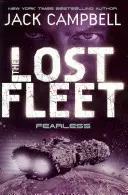 Elveszett flotta - Rettenthetetlen (2. könyv) - Lost Fleet - Fearless (Book 2)