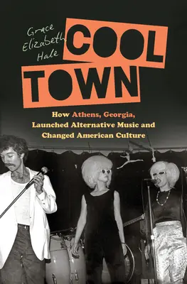 Cool Town: Hogyan indította el a georgiai Athén az alternatív zenét és változtatta meg az amerikai kultúrát? - Cool Town: How Athens, Georgia, Launched Alternative Music and Changed American Culture