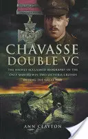 Chavasse Double VC: Az egyetlen ember, aki két Viktória-keresztet kapott a Nagy Háborúban, nagy elismerést kiváltó életrajza - Chavasse Double VC: The Highly Acclaimed Biography of the Only Man to Win Two Victoria Crosses During the Great War