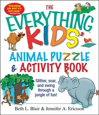 The Everything Kids' Animal Puzzles & Activity Book: Csúszás, szárnyalás és hintázás a mókák dzsungelében! - The Everything Kids' Animal Puzzles & Activity Book: Slither, Soar, and Swing Through a Jungle of Fun!