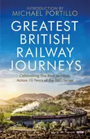 Greatest British Railway Journeys - A BBC szeretett vasúti utazási sorozatának legnagyobb utazásait ünnepli. - Greatest British Railway Journeys - Celebrating the greatest journeys from the BBC's beloved railway travel series
