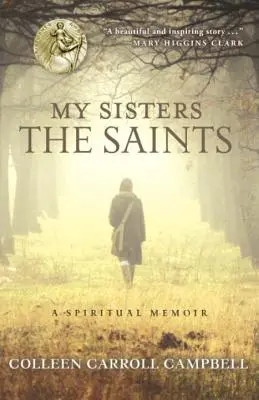 Nővéreim a szentek: Egy lelki emlékirat - My Sisters the Saints: A Spiritual Memoir