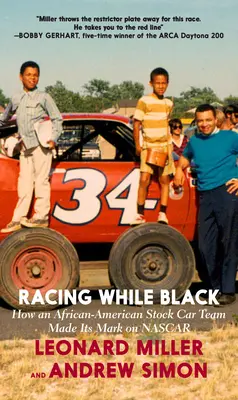 Racing While Black: Hogyan tette be a lábát a NASCAR-ba egy afroamerikai stock car csapat - Racing While Black: How an African-American Stock Car Team Made Its Mark on NASCAR