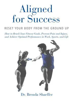 Összehangolva a sikerért: Reset Your Body from the Ground Up - Aligned for Success: Reset Your Body from the Ground Up