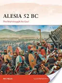 Kr. e. 52 Alesia: A végső küzdelem Galliáért - Alesia 52 BC: The Final Struggle for Gaul