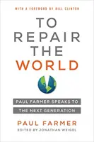 Hogy megjavítsuk a világot, 29: Paul Farmer a következő generációhoz beszél - To Repair the World, 29: Paul Farmer Speaks to the Next Generation