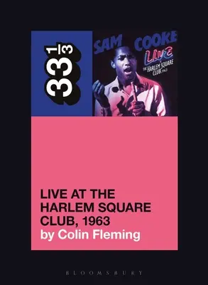 Sam Cooke: Live at the Harlem Square Club, 1963 - Sam Cooke's Live at the Harlem Square Club, 1963