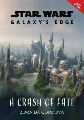 Star Wars: Galaxy's Edge a sors összeomlása - Star Wars: Galaxy's Edge a Crash of Fate